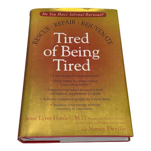 Tired of Being Tired Jesse Lynn Hanley MD Nancy Deville Hardcover Health Book